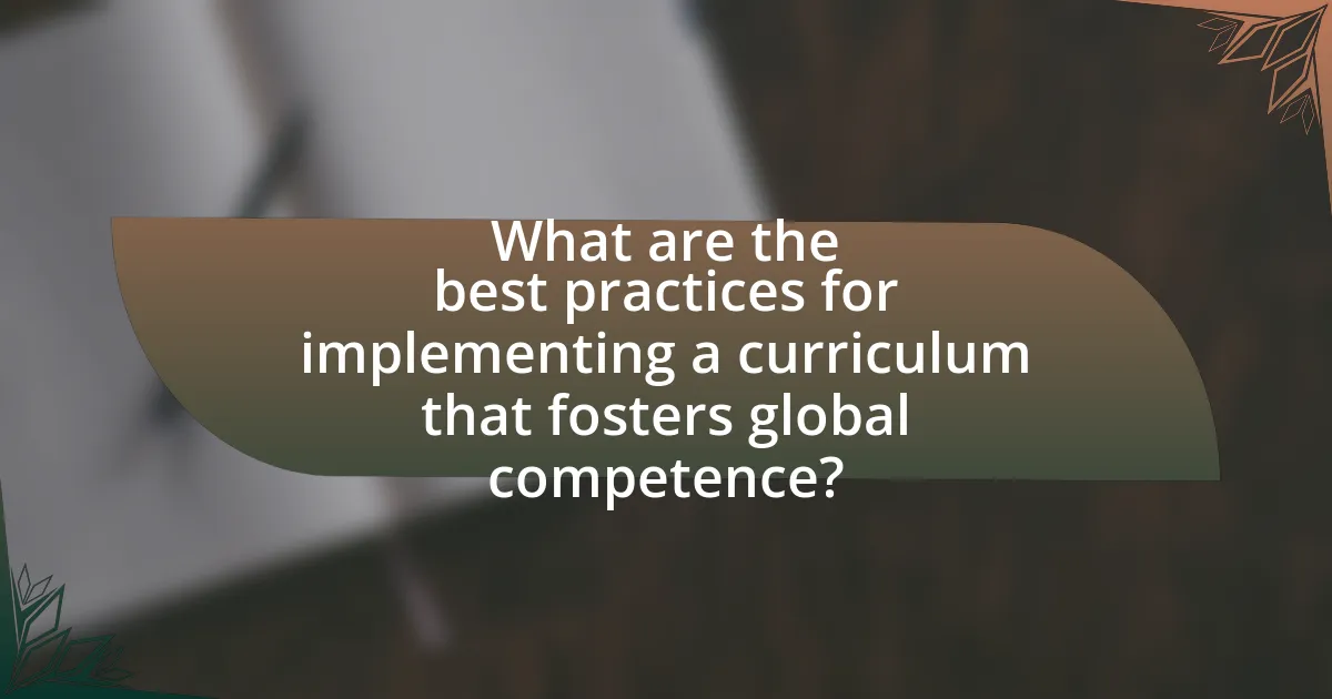 What are the best practices for implementing a curriculum that fosters global competence?